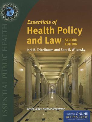 Essentials of Health Policy and Law: . (Essential Public Health)