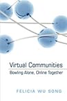 Virtual Communities: Bowling Alone, Online Together (Digital Formations)