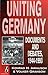 Uniting Germany: Documents ...
