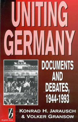 Uniting Germany: Documents and Debates