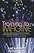 Training to Imagine: Practical Improvisational Theatre Techniques for Trainers and Managers to Enhance Creativity, Teamwork, Leadership, and Learning