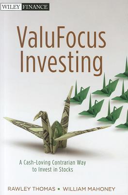 ValuFocus Investing: A Cash-Loving Contrarian Way to Invest in Stocks (Wiley Finance)