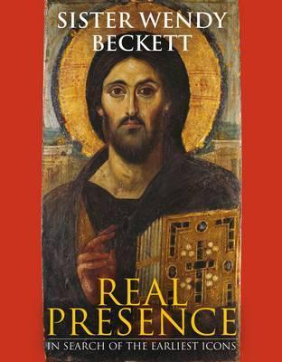 Real Presence: In Seach of the Earliest Icons (Hardcover)