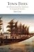 Town Born: The Political Economy of New England from Its Founding to the Revolution (Early American Studies)