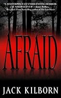 Afraid Afraid 1 By Jack Kilborn