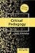 Critical Pedagogy Primer by Joe L. Kincheloe Critical Pedagogy Primer by Joe L. Kincheloe
