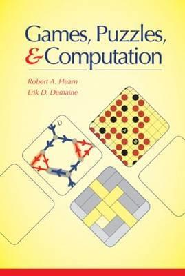Games, Puzzles, and Computation (AK Peters/CRC Recreational Mathematics Series)