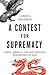 A Contest for Supremacy: Ch...