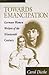 Towards Emancipation by Carol Diethe
