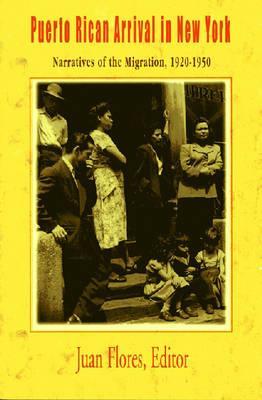 Puerto Rican Arrival in New York: Narratives of the Migration, 1920-1950 (Paperback)