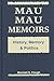 Mau Mau Memoirs: History, Memory, and Politics