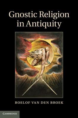 Gnostic Religion in Antiquity (Kindle Edition)