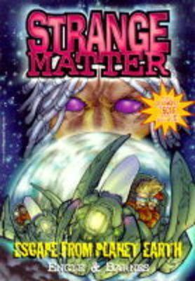 Escape From Planet Earth (Strange Matter, #30)