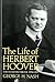 The Life of Herbert Hoover,...