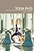 Yoga Ph.D. by Carol Horton