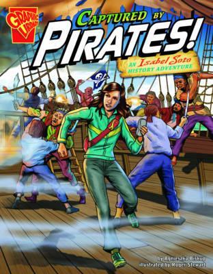 Captured by Pirates! (Graphic Non Fiction: Graphic Expeditions)