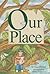 Our Place
