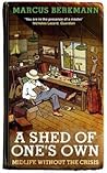 A Shed of One's Own by Marcus Berkmann
