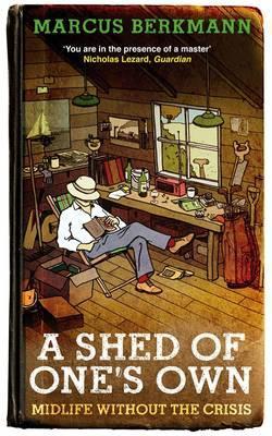 A Shed of One's Own: Midlife Without the Crisis