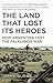 Land That Lost Its Heroes How Argentina Lost the Falklands War by Jimmy Burns