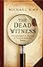 The Dead Witness: A Connois...