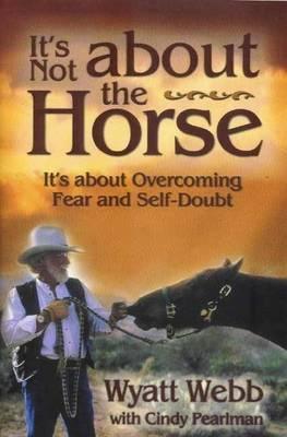It's Not About the Horse: It's about Overcoming Fear and Self-Doubt