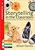 Storytelling in the Classroom: Enhancing Traditional Oral Skills for Teachers and Pupils (Lucky Duck Books)