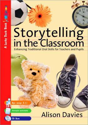 Storytelling in the Classroom: Enhancing Traditional Oral Skills for Teachers and Pupils (Lucky Duck Books)