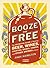 Booze for Free by Andy  Hamilton