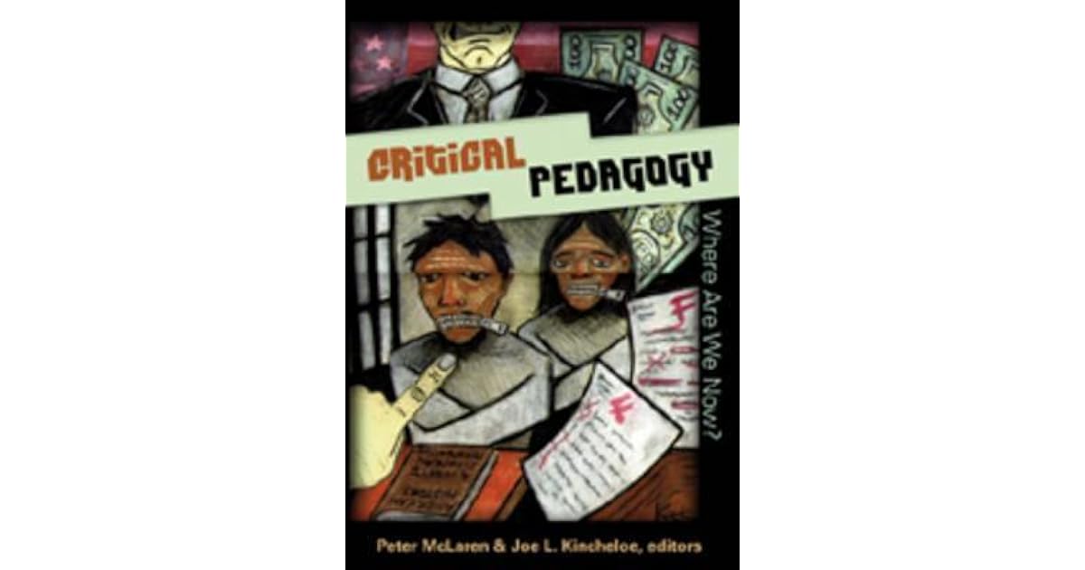 Critical Pedagogy: Where Are We Now? by Peter McLaren