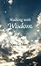 Walking with Wisdom