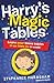 Harry's Magic Tables: Learn Your Times Tables in As Little As a Week - Magic!