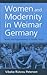 Women and Modernity in Weimar Germany: Reality and its Representation in Popular Fiction (Polygons: Cultural Diversities and Intersections, 5)