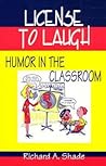 License to Laugh: Humor in the Classroom