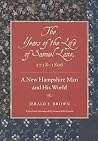 The Years of the Life of Samuel Lane, 1718-1806 : A New Hampshire Man and His World The Years of the Life of Samuel Lane, 1718-1806 : A New Hampshire Man and His World