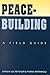 Peacebuilding: A Field Guide