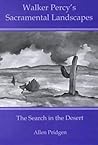 Walker Percy's Sacramental Landscapes: The Search in the Desert