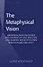 The Metaphysical Vision: Arthur Schopenhauer’s Philosophy of Art and Life and Samuel Beckett’s Own Way to Make Use of It