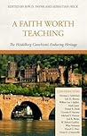 A Faith Worth Teaching by Jon D. Payne A Faith Worth Teaching by Jon D. Payne