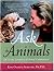 Ask the Animals: Life Lessons Learned As an Animal Communicator
