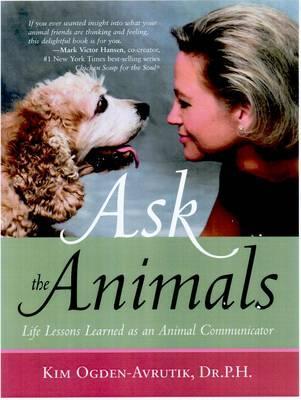 Ask the Animals: Life Lessons Learned As an Animal Communicator (Paperback)