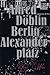 Berlin Alexanderplatz by Alfred Döblin