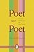 Poet to Poet: Poems written to poets and the stories that inspired them (Essential Anthologies Series)