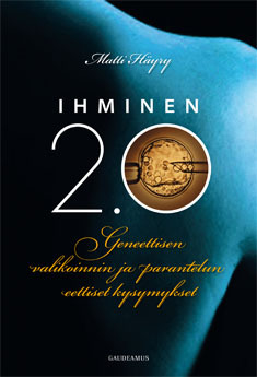 Ihminen 2.0: Geneettisen valikoinnin ja parantelun eettiset kysymykset (Paperback)
