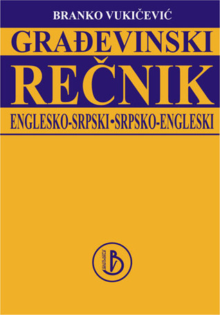 Građevinski rečnik: englesko-srpski, srpsko-engleski