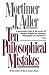 Ten Philosophical Mistakes by Mortimer J. Adler
