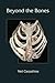Beyond the Bones