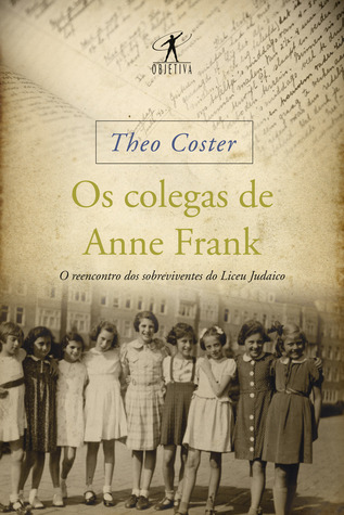 Os Colegas de Anne Frank: O Reencontro dos Sobreviventes do Liceu Judaico