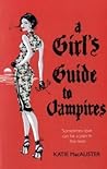 A Girl's Guide to Vampires by Katie MacAlister