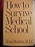 How to Survive Medical School